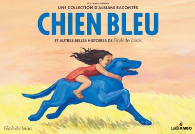 Chien bleu et autres belles histoires de l'école des loisirs