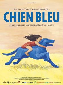 Cinéma Jeune Public : « Chien Bleu » et autres belles histoires